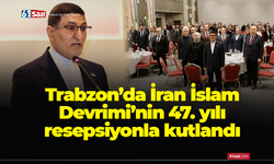 Trabzon’da İran İslam Devrimi’nin 47. yılı resepsiyonla kutlandı