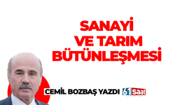 Cemil Bozbaş yazdı! SANAYİ VE TARIM BÜTÜNLEŞMESİ