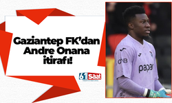 Gaziantep FK'dan Onana itirafı!