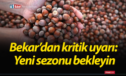 Bekar’dan kritik uyarı: Yeni sezonu bekleyin