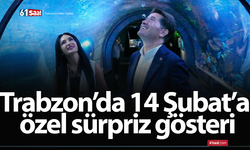 Trabzon’da 14 Şubat’a özel sürpriz gösteri