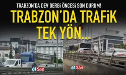 Trabzon'da trafik tek yön... Herkes oraya akın ediyor!