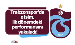 Trabzonspor'da o isim, ilk dönemdeki performansını yakaladı!