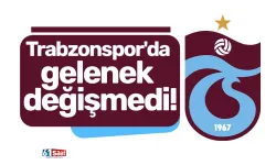 Trabzonspor'da gelenek değişmedi!