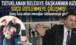 Tutuklanan belediye başkanının kızı, sucu üstlenmeye çalıştı...