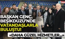 Başkan Genç, Beşikdüzü'nde vatandaşlarla buluştu! "Daha güzel hizmetler..."