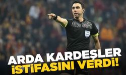 Arda Kardeşler istifasını verdi!