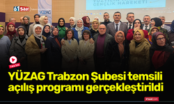 YÜZAG Trabzon Şubesi temsili açılış programı gerçekleştirildi