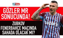Gözler MR sonucunda: Zubkov Fenerbahçe maçında sahada olacak mı?