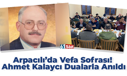 Arpacılı’da Vefa Sofrası! Ahmet Kalaycı Dualarla Anıldı