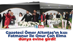 Gazeteci Ömer Altıntaş’ın kızı Fatmanur ile Onur Can Elma dünya evine girdi!