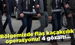 Bölgemizde flaş kaçakçılık operasyonu! 4 gözaltı...