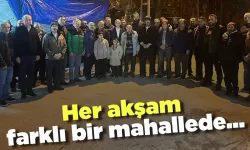 Her akşam farklı bir mahallede...