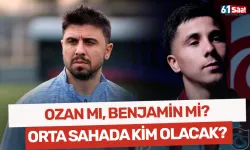 Ozan mı, Benjamin mi? Oulai'nin yokluğunda orta sahada kim olacak?