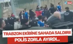 Trabzon ekibine sahada saldırı! Polis ekipleri zorla ayırdı...