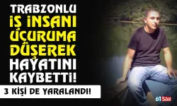 Trazonlu iş insanı, uçuruma düşerek hayatını kaybetti!