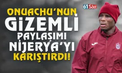 Trabzonsporlu Onuachu'nun gizemli paylaşımı, Nijerya'da ortalığı karıştırdı!