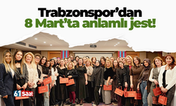 Trabzonspor’dan 8 Mart’ta anlamlı jest!