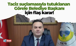 Taciz suçlamasıyla tutuklanan Görele Belediye Başkanı için flaş karar!