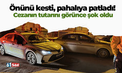 Önünü kesti, pahalıya patladı! Cezanın tutarını görünce şok oldu