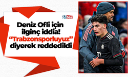 Deniz Ofli için ilginç iddia! “Trabzonsporluyuz” diyerek reddedildi