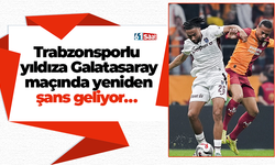 Trabzonsporlu yıldıza Galatasaray maçında yeniden şans geliyor…