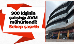 900 kişinin çalıştığı AVM mühürlendi! Sebep şaşırttı