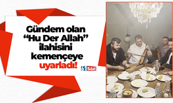 Gündem olan “Hu Der Allah” ilahisini kemençeye uyarladı!