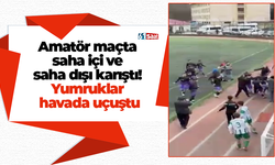 Amatör maçta saha içi ve saha dışı karıştı! Yumruklar havada uçuştu