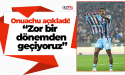 Onuachu açıkladı! “Zor bir dönemden geçiyoruz”
