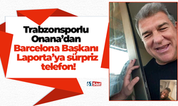 Trabzonsporlu Onana’dan Barcelona Başkanı Laporta’ya sürpriz telefon!