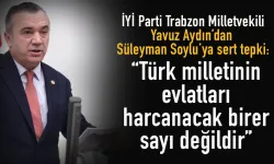 Trabzon Milletvekili Yavuz Aydın’dan sert tepki: “Türk milletinin evlatları harcanacak birer sayı değildir”