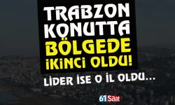 Trabzon konutta, bölgede ikinci oldu... Lider o il...