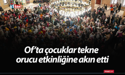 Of’ta çocuklar tekne orucu etkinliğine akın etti