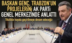 Başkan Ahmet Metin Genç, Trabzon'un projelerini AK Parti Genel Merkezinde anlattı!