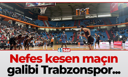 Nefes kesen maçın galibi Trabzonspor...