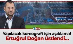 Yapılacak koreografi için açıklama!  Ertuğrul Doğan üstlendi…