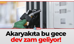 Akaryakıta bu gece dev zam geliyor!