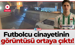 Futbolcu cinayetinin görüntüsü ortaya çıktı!