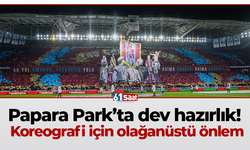 Papara Park’ta dev hazırlık! Koreografi için olağanüstü önlem