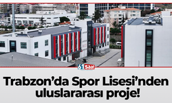 Trabzon’da Spor Lisesi’nden uluslararası proje!