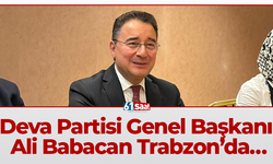 Deva Partisi Genel Başkanı Ali Babacan Trabzon’da…