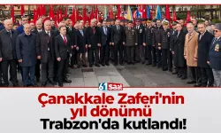 Çanakkale Zaferi'nin yıl dönümü Trabzon'da kutlandı!