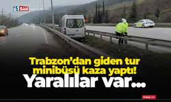 Trabzon’dan giden tur minibüsü kaza yaptı! Yaralılar var...