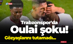 Trabzonspor'da Oulai şoku! Gözyaşlarını tutamadı
