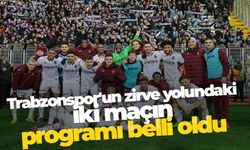 Trabzonspor'un zirve yolundaki iki maçın programı belli oldu!