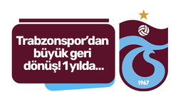 Trabzonspor’dan büyük geri dönüş! 1 yılda…