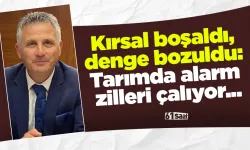 Kırsal boşaldı, denge bozuldu: Tarımda alarm zilleri çalıyor...