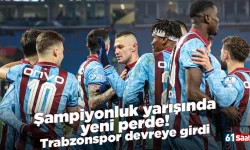 Şampiyonluk yarışında yeni perde! Trabzonspor devreye girdi