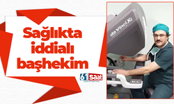Sağlıkta iddialı başhekim